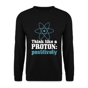 Physics Think Like A Proton Positively - Unisex Sweatshirt - black - Front - Alina (178cm) & Michal (187cm)