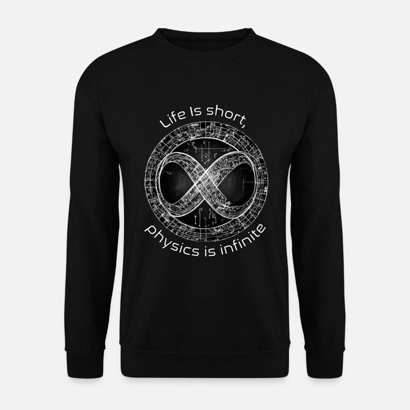 Life is short, physics is infinite - Unisex Sweatshirt - black