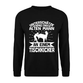 Tischfußball Unterschätze Alten Mann Spruch Lustig - Unisex Pullover - Schwarz - Vorne - Alina (178cm) & Michal (187cm)