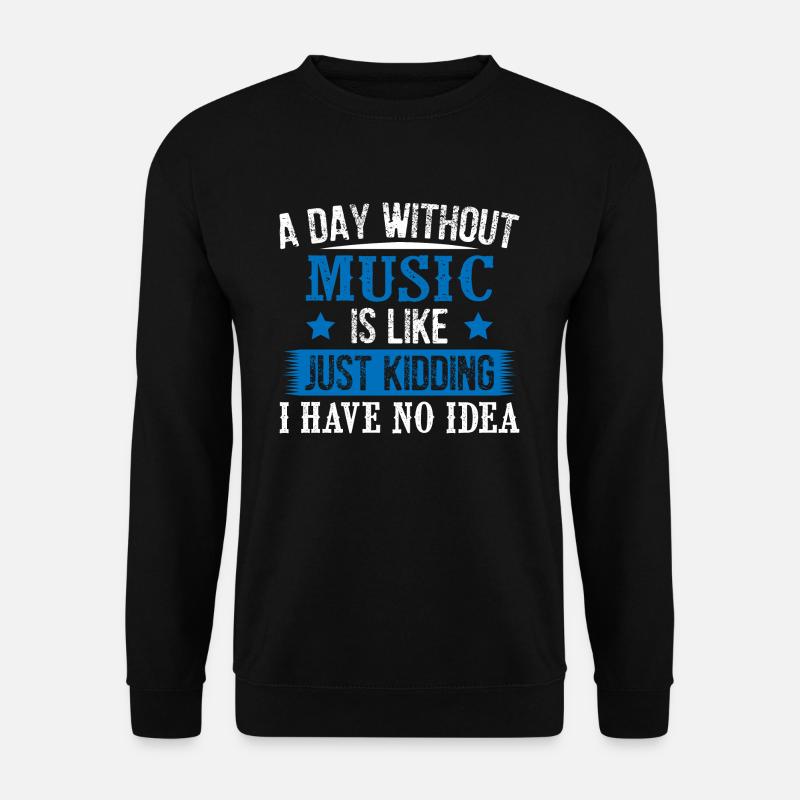 A Day Without Music - Unisex Pullover - Schwarz