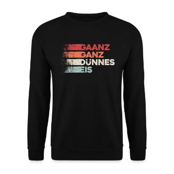 Ganz Dünnes Eis Risiko Umgangssprache Vorsicht - Unisex Pullover - Schwarz - Vorne - Alina (178cm) & Michal (187cm)