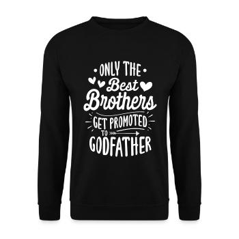 Only The Best Brothers Get Promoted To Godfather - Unisex Sweatshirt - black - Front - Alina (178cm) & Michal (187cm)
