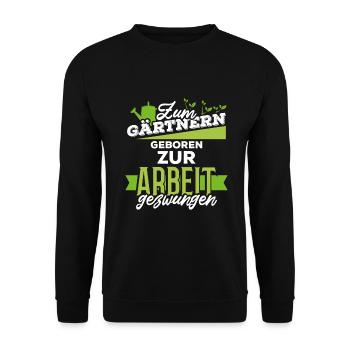 Zum Gärtnern Geboren Zum Arbeiten Gezwungen Garten - Unisex Pullover - Schwarz - Vorne - Alina (178cm) & Michal (187cm)