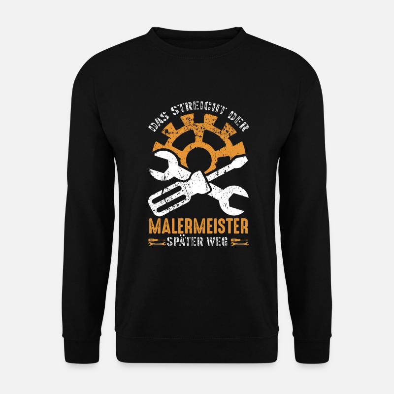 Das streicht der Malermeister weg Spruch - Unisex Pullover - Schwarz