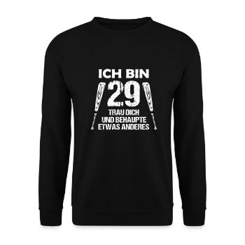 ich bin 29 trau dich und behaupte etwas anderes - Unisex Pullover - Schwarz - Vorne - Alina (178cm) & Michal (187cm)