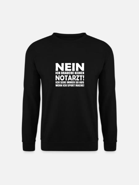 nein ich brauche keinen Notarzt! - Unisex Pullover - Schwarz