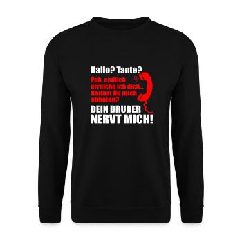 Hallo? Tante? Dein Bruder nervt mich! Hilfe Nichte - Unisex Pullover - Schwarz - Vorne - Alina (178cm) & Michal (187cm)
