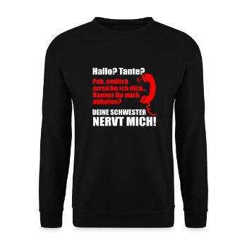 Hallo? Tante? Deine Schwester nervt mich! Lustig - Unisex Pullover - Schwarz - Vorne - Alina (178cm) & Michal (187cm)