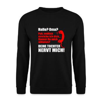 Hallo? Oma? Deine Tochter nervt mich! Enkel - Unisex Pullover - Schwarz - Vorne - Alina (178cm) & Michal (187cm)