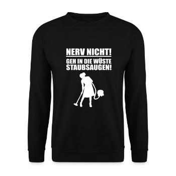 Nerv nicht! Geh Staubsaugen in Wüste! Lustig - Unisex Pullover - Schwarz - Vorne - Alina (178cm) & Michal (187cm)