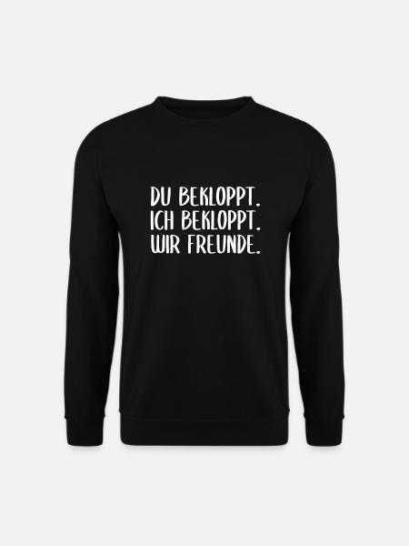 du bekloppt ich bekloppt wir Freunde - Unisex Pullover - Schwarz