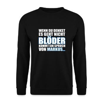 Es geht nicht Blöder außer mit Markus... - Unisex Pullover - Schwarz - Vorne - Alina (178cm) & Michal (187cm)