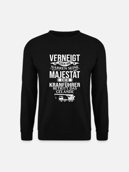 Majestät Autokranfahrer Mobilkran Fahrzeugkran - Unisex Pullover - Schwarz