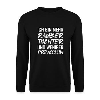 Ich bin mehr Räuber Tochter und weniger Prinzessin - Unisex Pullover - Schwarz - Vorne - Alina (178cm) & Michal (187cm)