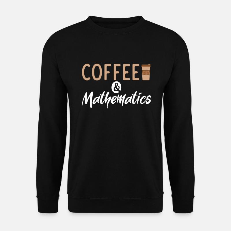 Coffee & Mathematics - Unisex Sweatshirt - black