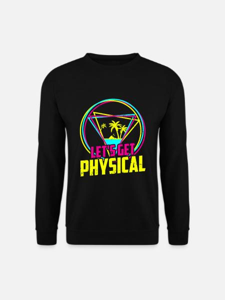 Let's Get Physical Vintage 80s Retro Workout - Unisex Sweatshirt - black
