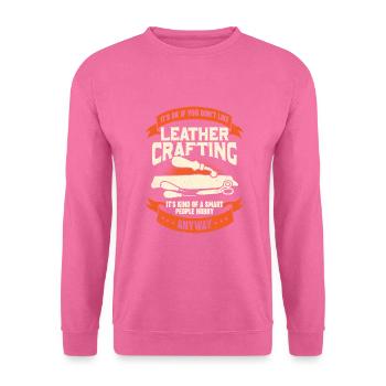 Leather Processing Hobby Leather Craft Gift - Unisex Sweatshirt - pink - Front