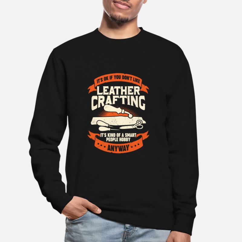 Leather Processing Hobby Leather Craft Gift Unisex Sweatshirt