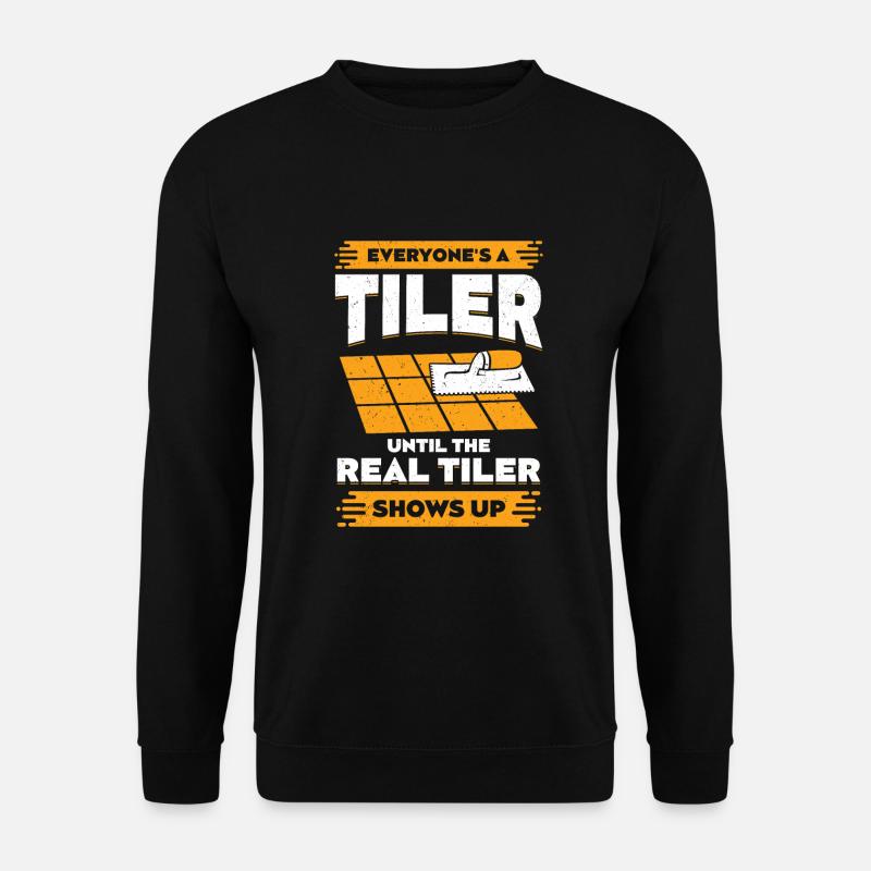 Funny Tiler Profession PlateLayer Gift - Unisex Sweatshirt - black