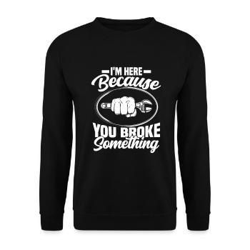 im here because you broke something Mechanic - Unisex Sweatshirt - black - Front - Alina (178cm) & Michal (187cm)
