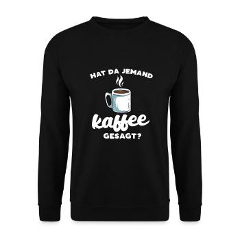 Hat Da Jemand Kaffee Gesagt - Unisex Pullover - Schwarz - Vorne - Alina (178cm) & Michal (187cm)