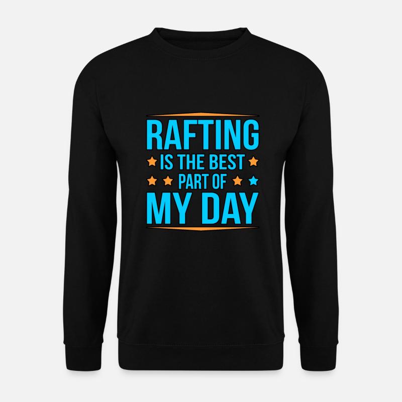 Best day rafting - Unisex Sweatshirt - black