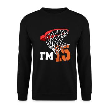 Ich Bin 15 Basketball 15. Geburtstag Basketballer - Unisex Pullover - Schwarz - Vorne - Alina (178cm) & Michal (187cm)
