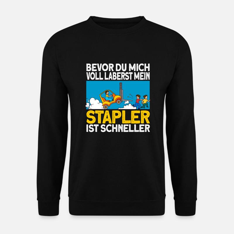 staplerfahrer Stapler Geschenk Gabelstapler Spruch - Unisex Pullover - Schwarz