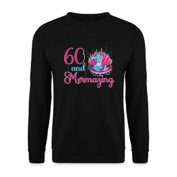 Meerjungfrau 60. Geburtstag mermazing 60 Jahre Alt - Unisex Pullover - Schwarz - Vorne - Alina (178cm) & Michal (187cm)