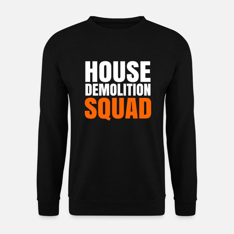 House Destruction Renovation Gift - Unisex Sweatshirt - black