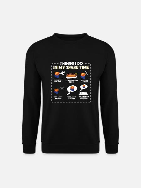 Dinge, die ich in meiner Freizeit tue Arizona - Unisex Pullover - Schwarz