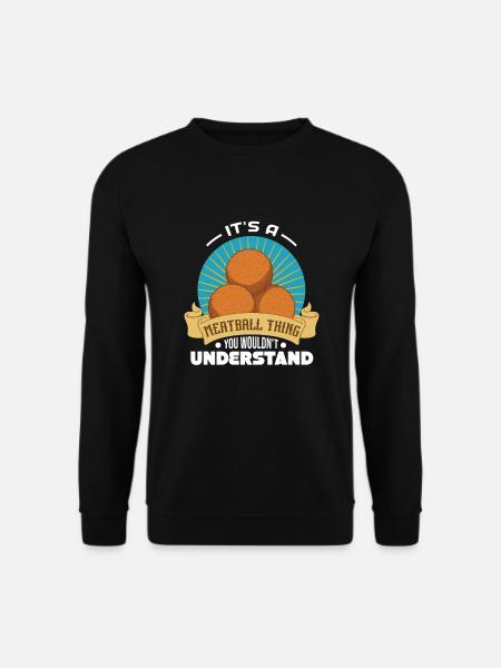 Meatballs Meatballs Gift - Unisex Sweatshirt - black