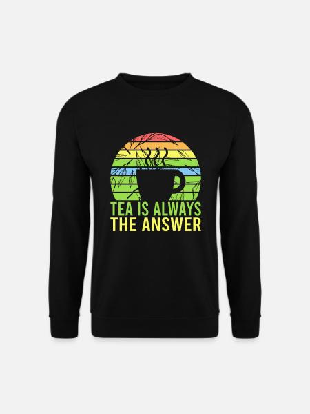 Tea Lover Gifts - Unisex Sweatshirt - black