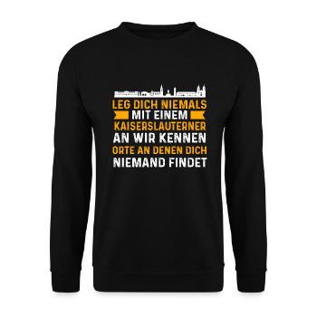 Leg Dich Niemals Mit Einem Kaiserslauterner An - Unisex Pullover - Schwarz - Vorne - Alina (178cm) & Michal (187cm)