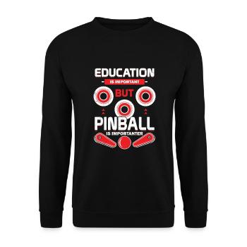 L’éducation est importante, mais le flipper est plus important - Sweat-shirt Unisexe - noir - Devant - Alina (178cm) & Michal (187cm)
