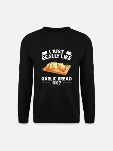 Garlic Garlic Bread Food Gift - Unisex Sweatshirt - black