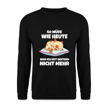 So Müde Wie Heute War Ich Seit Gestern Nicht Mehr - Unisex Pullover - Schwarz - Vorne - Alina (178cm) & Michal (187cm)