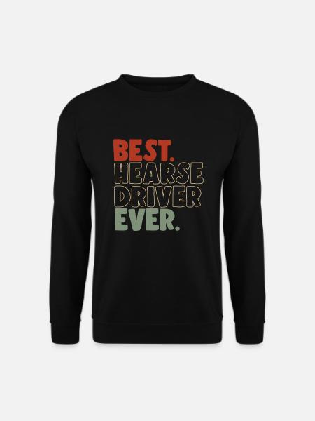 Best hearse driver ever - Unisex Sweatshirt - black