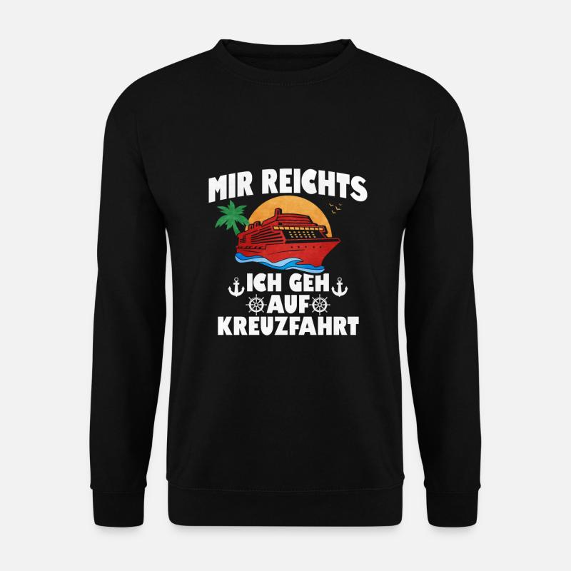 Mir Reichts Ich Geh Auf Kreuzfahrt - Unisex Pullover - Schwarz
