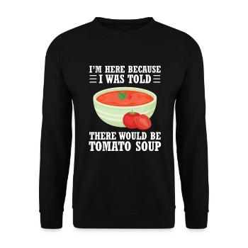 Ich bin hier, weil mir gesagt wurde, es gäbe Tomat - Unisex Pullover - Schwarz - Vorne - Alina (178cm) & Michal (187cm)