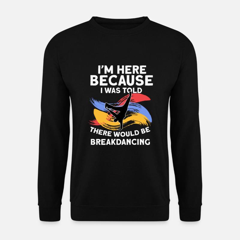 Breakdancing - Unisex Sweatshirt - black