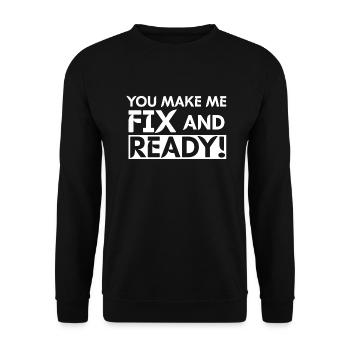 You Make Me Fix And Ready - Unisex Pullover - Schwarz - Vorne - Alina (178cm) & Michal (187cm)