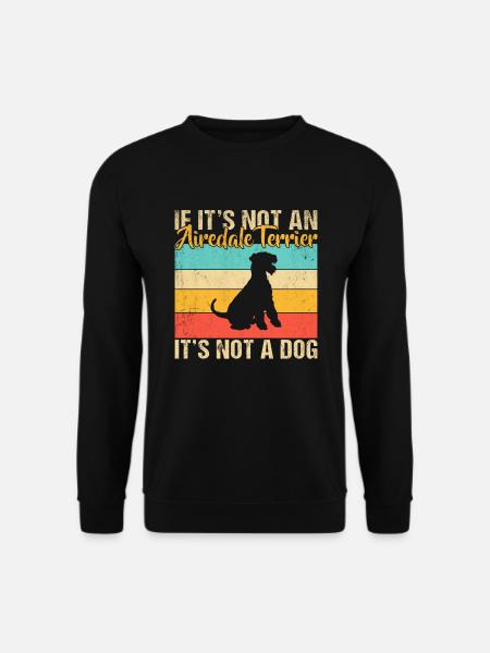 Cadeaux Airedale Terrier - Sweat-shirt Unisexe - noir