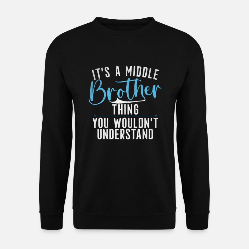 Cadeaux du frère du milieu - Sweat-shirt Unisexe - noir