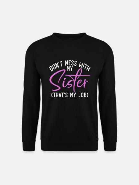 Sister Gifts - Unisex Sweatshirt - black