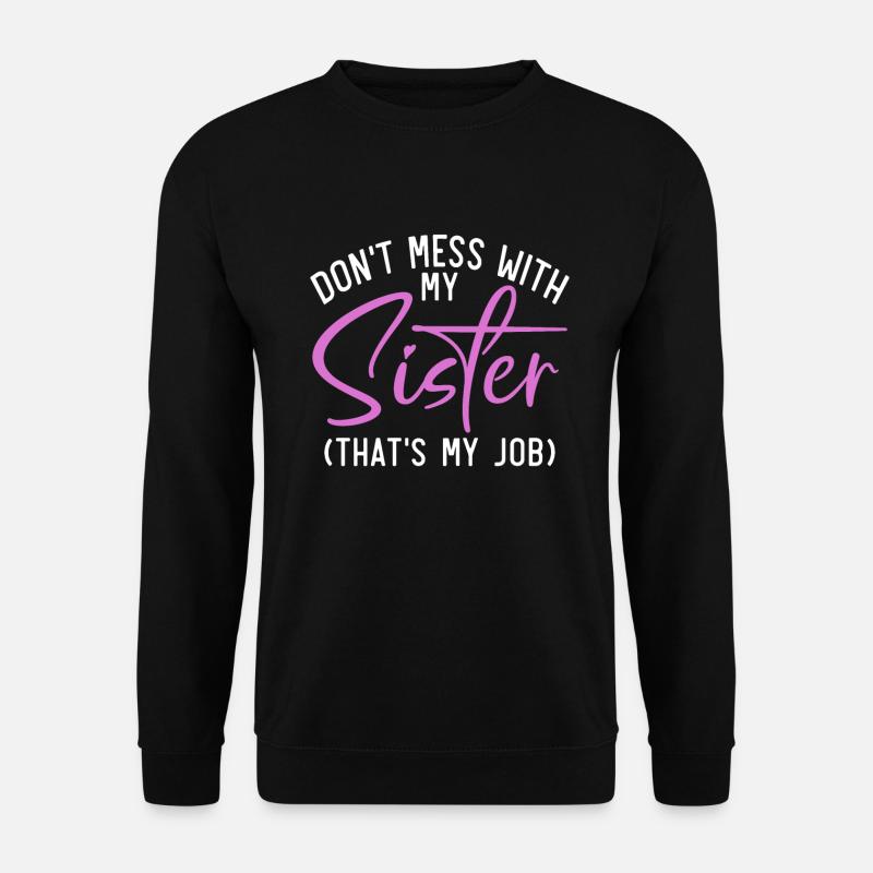 Sister Gifts - Unisex Pullover - Schwarz