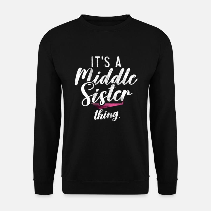 Middle Sister Gifts - Unisex Sweatshirt - black