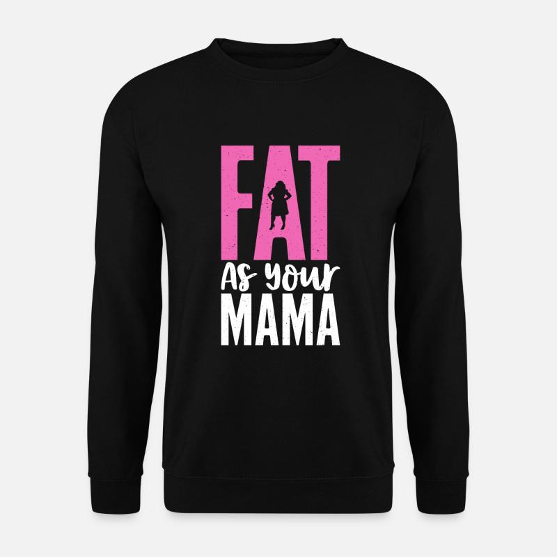 Funny Fat Gifts - Unisex Sweatshirt - black