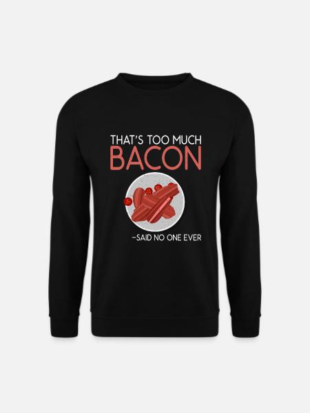 Funny Bacon Gifts - Unisex Sweatshirt - black