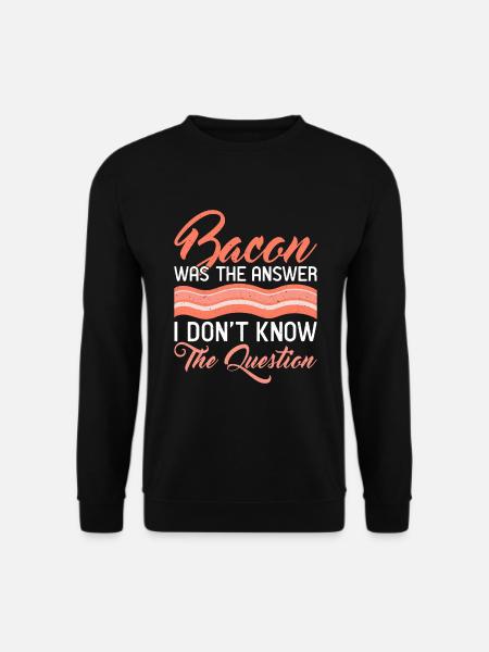 Funny Bacon Gifts - Unisex Sweatshirt - black